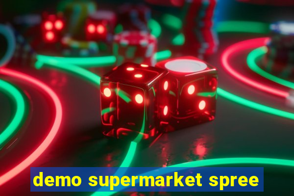 demo supermarket spree